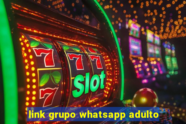 link grupo whatsapp adulto